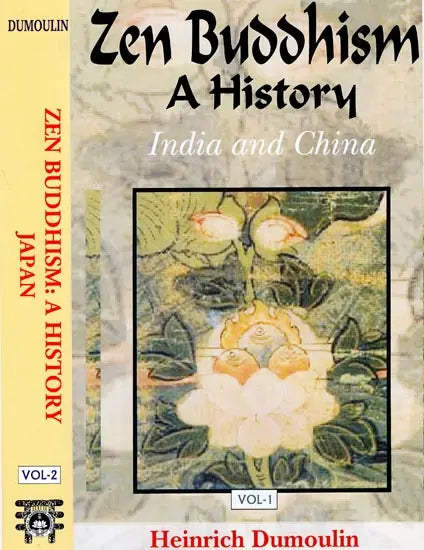 Zen Buddhism : A History - India China and Japan (Set of 2 Volumes)