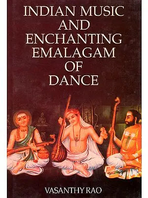 Indian Music and Enchanting Emalagam of Dance (An Old and Rare Book)