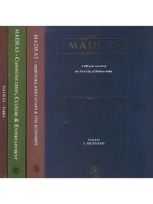 Madras- Chennai (A 400 Year Record of the First City of Modern India in a Set of 4 Volumes)
