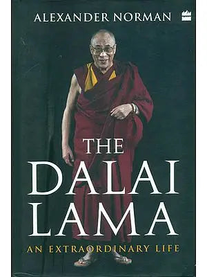 The Dalai Lama - An Extraordinary Life