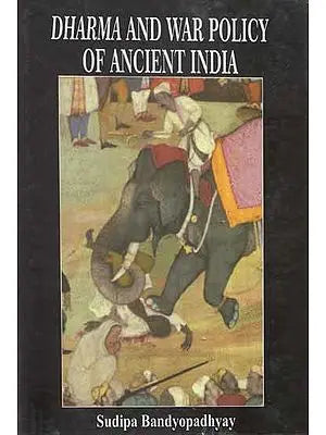Dharma and War Policy of Ancient India