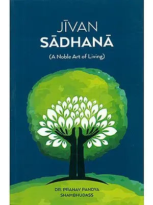 Jivan Sadhana - A Noble Art of Living
