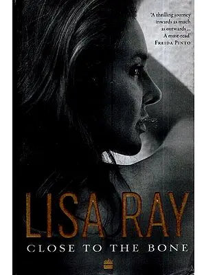 Lisa Ray- Close to The Bone