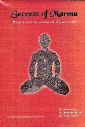 Secrets of Marma : The Lost Secrets of Ayurveda