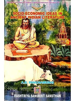 SOCIO-ECONOMIC IDEAS IN ANCIENT INDIAN LITERATURE
