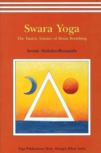Swara Yoga : The Tantric Science of Brain Breathing