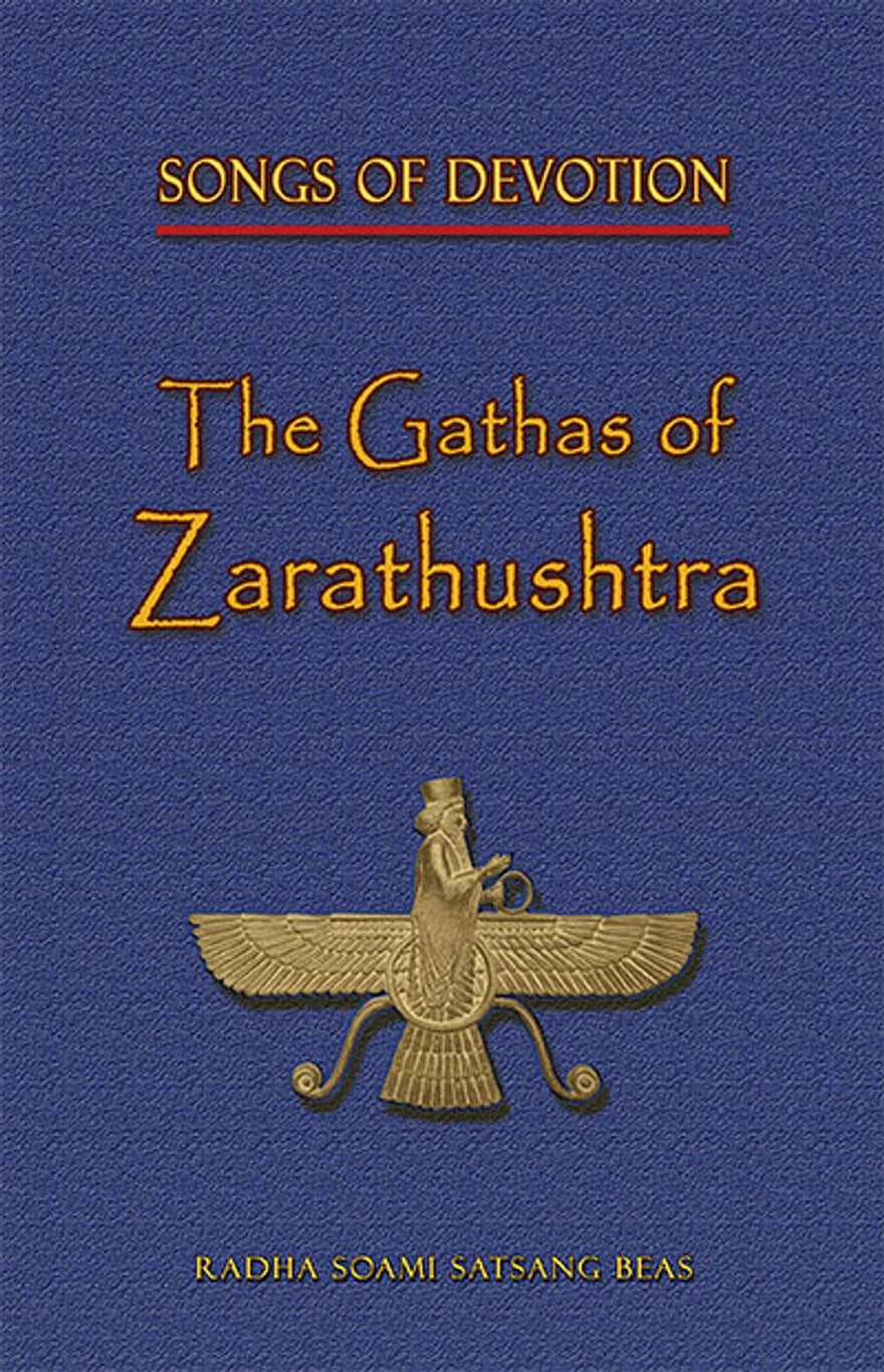 Gathas of Zarathushtra, The: Songs of Devotion