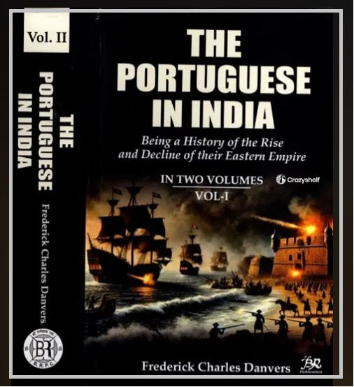 The Portuguese in India: Being a History of The Rise and Decline of Their Eastern Empire (Set of 2 Volumes)