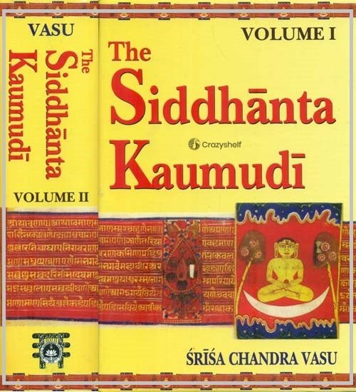The Siddhanta Kaumudi Of Bhattoji Diksita- Preface, Original Sanskrit Text, English Translation And Notes (Set of 2 Volumes)