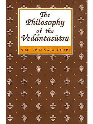 The Philosophy of the Vedanta Sutra (Brahmasutra): A Study based on the Evaluation of the Commentaries of Samkara, Ramanuja and Madhva