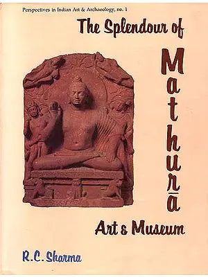 The Splendour of Mathura Art and Museum