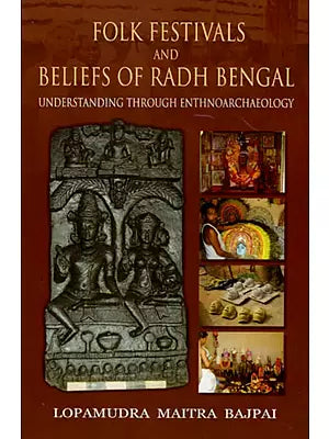 Folk Festivals and Beliefs of Radh Bengal- Understanding Through Ethnoarchaeology