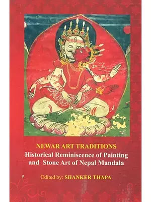 Newar Art Traditions- Historical Reminiscence of Painting and Stone Art of Nepal Mandala