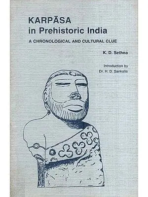 Karpasa in Prehistoric India-A Chronological and Cultural Clue (An Old and Rare Book)