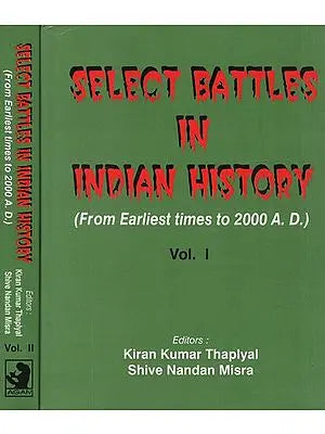 Select Battles In Indian History- From Earliest Times to 2000 A. D. (Set of 2 Volumes)