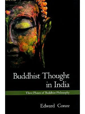 Buddhist Thought in India- Three Phases of Buddhist Philosophy