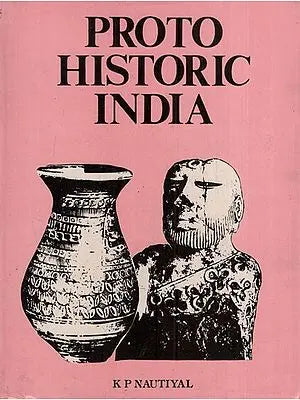 Proto Historic India (An Old & Rare Book)