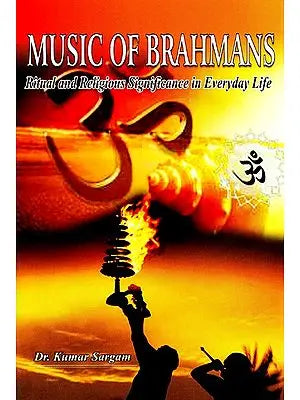 Music of Brahmans (Ritual and Religious Significance in Everyday Life)