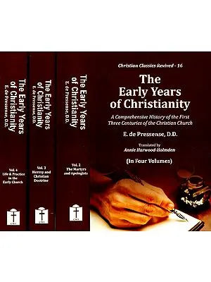 The Early Years of Christianity (A Comprehensive History of the First Three Centuries of the Christian Church) (Set of 4 Volumes)