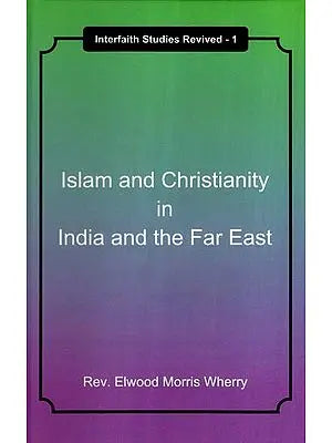Islam and Christianity in India and the Far East