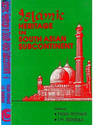 Islamic Heritage In South Asian Subcontinent (Set of 2 Volumes) (An Old And Rare Book)