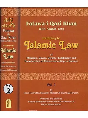 Fatawa-i-Qazi Khan with Arabic Text Relating to Islamic Law of Marriage, Dower, Divorce, Legitimacy and Guardianship of Minors according to Sunnies (Set of 2 Vols.)