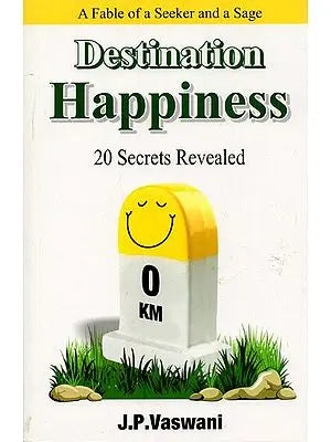 Destination Happiness: 20 Secrets Revealed