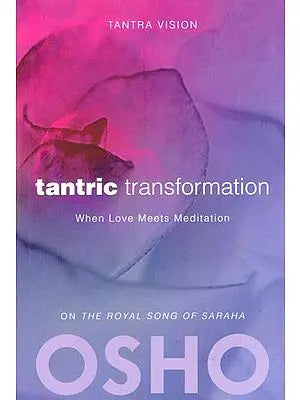 Tantric Transformation:
When Love Meets Meditation