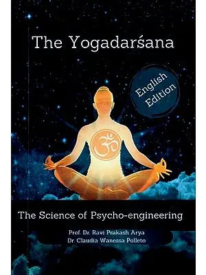 The Yogadarsana (The Science of Psycho-Engineering)