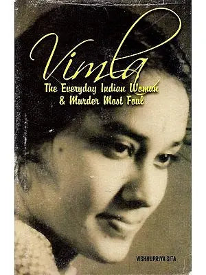 Vimla: The Everyday Indian Woman & Murder Most Foul