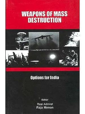 Weapons of Mass Destruction: Options for India