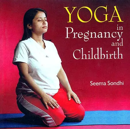 Yoga in Pregnancy and Childbirth