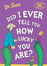 Did I Ever Tell You How Lucky You Are? by Dr. Seuss