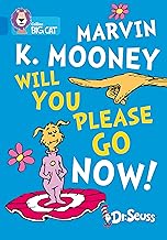 Marvin K. Mooney Will You Please Go Now!: Band 04/Blue (Collins Big Cat) by Dr. Seuss