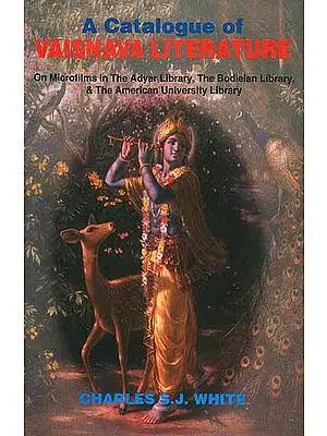 A Catalogue of Vaisnava Literature (On Microfilms in the Adyar Library, The Bodleian Library, and The American University Library)