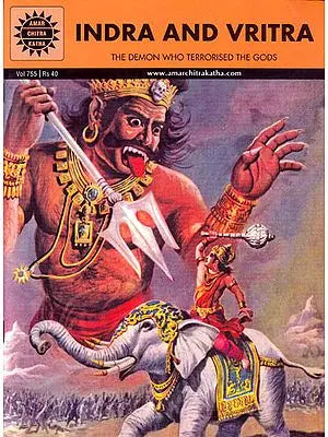 Indra and Vritra – The Demon who Terrorised the Gods