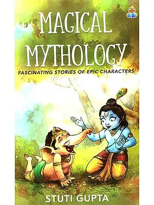 Magical Mythology (Fascinating Stories of Epic Characters)