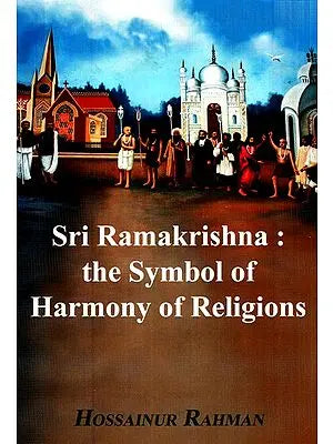Sri Ramakrishna- The Symbol Of Harmony Of Religions