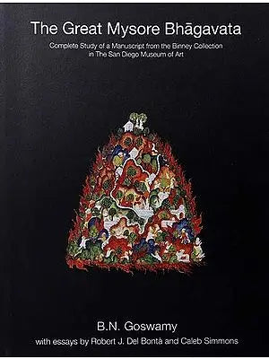The Great Mysore Bhagavata- Complete Study of a Manuscript from the Binney Collection in The San Diego Museum of Art