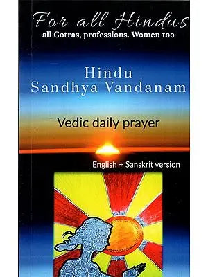 Hindu Sandhya Vandanam- For All Hindus- All Gotras, Professions Women Too (Vedic Daily Prayer)
