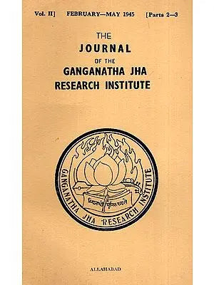 The Journal of the Ganganath Jha Research Institute (Vol- II February-May 1945, Part-2 and 3) An Old and Rare Book