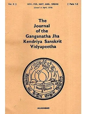 The Journal of the Ganganath Jha Kendriya Sanskrit Vidyapeetha (Vol- X Nov,Feb,May,Aug 1952-53 Parts 1-4) An Old and Rare Book
