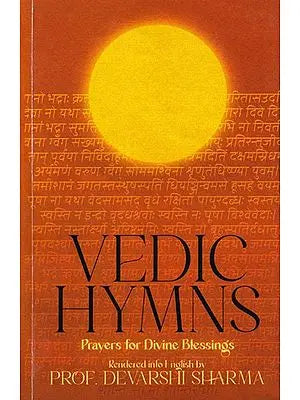 Vedic Hymns: Prayers for Divine Blessings (Sanskrit Text With English ...