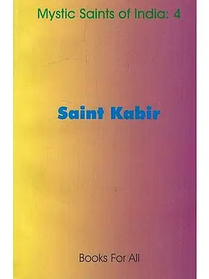 Saint Kabir (Mystic Saints of India: 4)