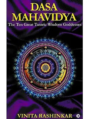 Dasa Mahavidya (The Ten Great Tantric Wisdom Goddesses)