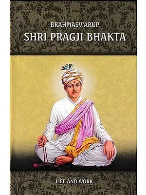 Brahmaswarup Shri Pragji Bhakta Life And Work
