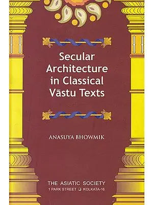 Secular Architecture in Classical Vastu Texts