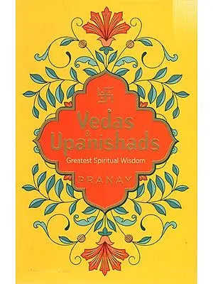 Vedas & Upanishad Greatest Spiritual Wisdom