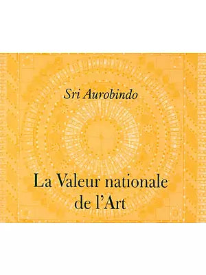 La Valeur Nationale De 1' Art: The National Value of 1' Art (French)