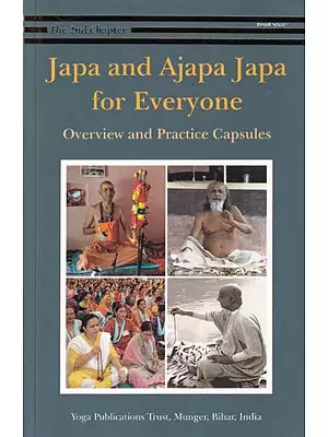 Japa and Ajapa Japa for Everyone: Overview and Practice Capsules (The Second Chapter)
